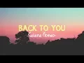 Download Lagu Back to you (Acoustic) - Selena Gómez | Lyrics