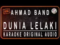 Download Lagu AHMAD BAND - DUNIA LELAKI - KARAOKE ORIGINAL AUDIO