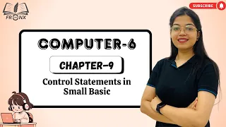 AWESOME COMPUTER-6 CHAPTER-9 CONTROL STATEMENTS IN SMALL BASIC