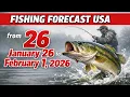 FISHING FORECAST for the USA from January 26 to February 1 2026 Drop Everything and Go Fishing