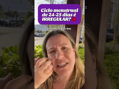 Ciclo menstrual de 24 e 25 dias, É REGULAR OU NÃO?🩸🫣