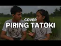 Lagu PIRING TATOKI COVER || BY HARIS