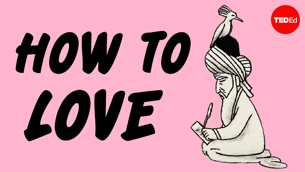 Outline Video How to love, according to Rumi - Stephanie Honchell Smith