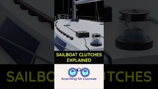 Sailboat Clutches Explained | Beginner Sailing Tips