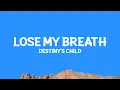 Download Lagu @destinyschild - Lose My Breath (Lyrics)
