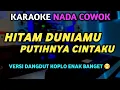 Download Lagu HITAM DUNIAMU PUTIHNYA CINTAKU Karaoke Nada Pria - Versi Slow Dangdut Koplo Enak banget