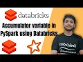 Accumulator variable in PySpark using Databricks Databricks Tutorial PySpark Apache Spark