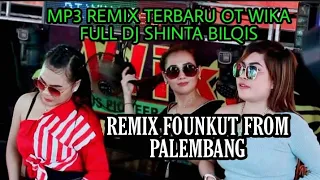 Download REMIX OT.WIKA TERBARU FULL DJ PONKUT||FROM PALEMBANG FDJ SHINTA BILQIS‼️ MP3