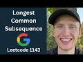 Longest Common Subsequence - Leetcode 1143
