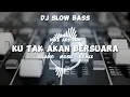 Download Lagu DJ KU TAK AKAN BERSUARA - SLOW BASS - NIKE ARDILA - ( GILANG MUSIK REMIK )