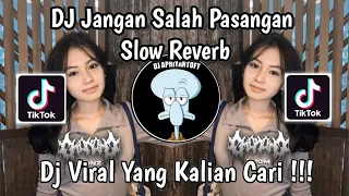 dj jangan salah pasangan slow reverb viral tik tok terbaru 2024 yang kalian cari 