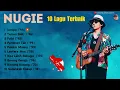 10 KARYA TERBAIK NUGIE | TERTIPU, TEMAN BAIK, PUTRI, PELUKIS MALAM, BURUNG GEREJA, PEMBUAT TEH