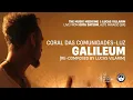 Download Lagu Coral das Comunidades - Luz - Galileum [re-composed by Lucas Villarim]