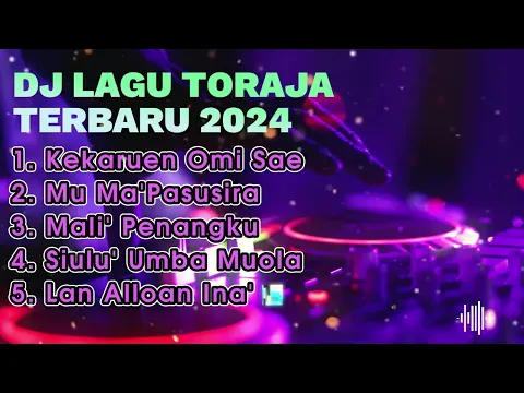 Download MP3 Kumpulan Lagu Toraja DJ, Lagu Remix Toraja-Siulu' Umba Muola|Lagu DJ Toraja Terbaru 2024,Full Bass