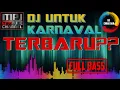 Download Lagu TERBARU?? Dj Untuk Karnaval - FULL BASS \\\\ GLEEERRRR!!!