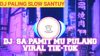 Download dj sa pamit mo pulang terbaru tik tok paling slow remix MP3