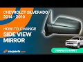 How to replace the Side View Mirror 2014 - 2019 Chevrolet Silverado