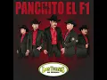 Los Tucanes de Tijuana - Panchito El F1