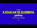 Download Lagu karaoke KATAKAN SEJUJURNYA Loela drakel @donzkeyboardistofficial