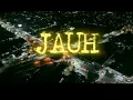 Download Lagu JAUH [OFFICIAL MUSIC]