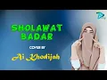 Download Lagu Lirik Sholawat Badar cover by AI KHODIJAH | Sholatullah Salamullah Alaa Thoha Rasulillah