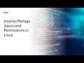 How to Manage Users and Permissions in Linux
