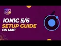 How to setup Ionic 5 6 development environment on macOS - complete guide