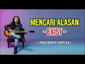 Download Lagu Mencari Alasan  - Exist | Rock Cover by Vortexia