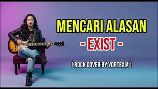 mencari alasan exist rock cover by vortexia