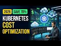 Kubernetes Cost Optimization 2026 Save Up to 70 on Cloud Costs