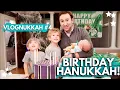 VLOGnukkah - BIRT AY CELEBRATIONS HANUKKAH PARTIES