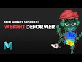 SkinWeight Series EP 1 Weight Deformer