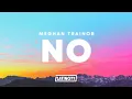 Lagu Meghan Trainor – NO (Lyrics)