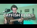 Lagu Catfish Blues (acoustic cover)