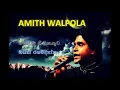 Amith Walpola | Songs | Music | Sri Lanka