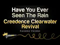 Download Lagu Creedence Clearwater Revival - Have You Ever Seen The Rain (Karaoke Version)