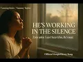 Lagu “He’s Working in the Silence” – When God Speaks Without Words (The Turning Series)