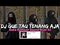 Download Lagu DJ GUE TAU TENANG AJA RAMADHAN RACE RAKA REMIXER RIZKI SZ VIRAL TIKTOK 2023