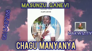 2025 MASUNZU GANEVI CHAGU MANYANYA Officeail Audio By MAKWIZITV 