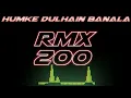 Lagu Humke Dulhain Banala (Bhojpuri Remix) Dj Pravat Exclusive | RMX200
