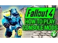 FALLOUT 4 How To Download and Play with CONSOLE MODS Beginner s Guide for Xbox One and PS4