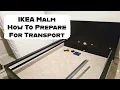 IKEA Malm Bed Preparing for Moving
