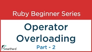 Ruby Tutorial Operator Overloading Part - 2