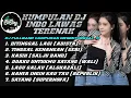 Download Lagu KUMPULAN DJ LAWAS TERENAK - DJ FULLBAND CAMPURAN ORGENTUNGGAL