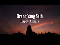 Download Lagu Happy Asmara - Orang Yang Salah (Lirik Lagu)
