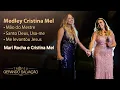 Download Lagu Medley Cristina Mel (Mão do Mestre/Santo Deus, Usa me/Me levantou Jesus) - Mari Rocha e Cristina Mel