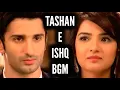 Download Lagu Tashan E Ishq - BGM | Ep 11