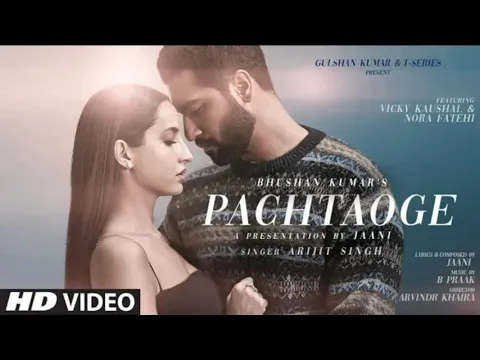 Download MP3 Pachtaoge /Arijit Singh (Hd Video)  vicky Kaushal / Nora Fatehi! Jaani, B Praak, Arvinder Khaira