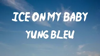 yung bleu ice on my baby lyrics we gon fuck all night you drive me crazy