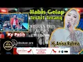 Download Lagu HABIS GELAP TERBIT TERANG / ANISA RAHMA / GANK KUMPO DHEHAN PRO
